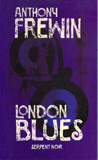 London blues. Anthony Frewin